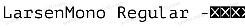 LarsenMono Regular 字体转换